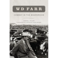 W D Farr: Cowboy in the Boardroom