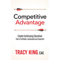 Competitive Advantage: Create Continuing Education That Is Profitable, Sustainable, and Impactful