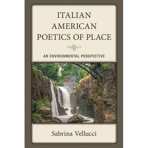 Italian American Poetics of Place: An Environmental Perspective