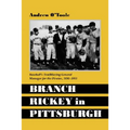 Branch Rickey in Pittsburgh: Baseball's Trailblazing General Manager for the Pirates, 1950-1955