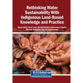 Rethinking Water Sustainability With Indigenous Land-Based Knowledge and Practice