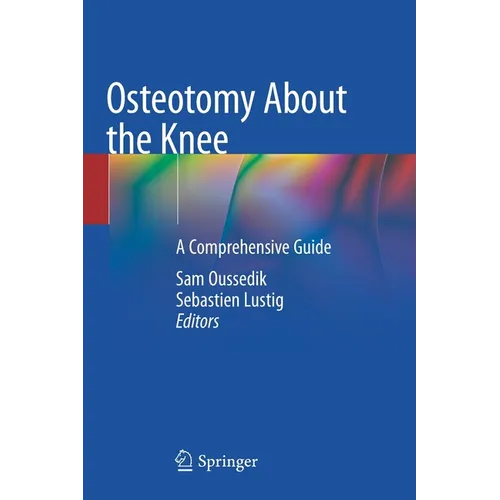 Osteotomy about the Knee: A Comprehensive Guide