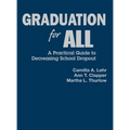 Graduation for All: A Practical Guide to Decreasing School Dropout