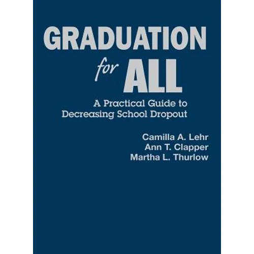 Graduation for All: A Practical Guide to Decreasing School Dropout