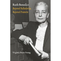 Ruth Benedict: Beyond Relativity, Beyond Pattern