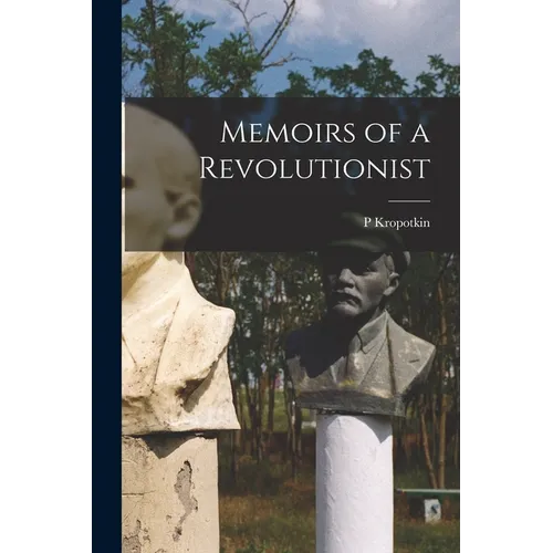Memoirs of a Revolutionist