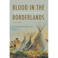 Blood in the Borderlands: Conflict, Kinship, and the Bent Family, 1821-1920