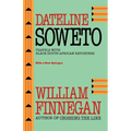 Dateline Soweto: Travels with Black South African Reporters