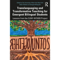 Translanguaging and Transformative Teaching for Emergent Bilingual Students: Lessons from the CUNY-NYSIEB Project