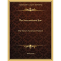 The International Jew: The World's Foremost Problem