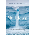Meltdown: The Earth Without Glaciers