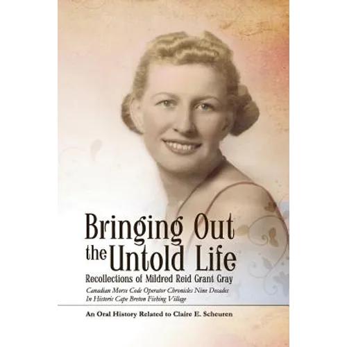 Bringing Out the Untold Life, Recollections of Mildred Reid Grant Gray
