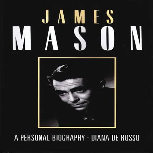 James Mason: A Personal Biography