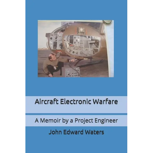 Aircraft Electronic Warfare: A Memoir by a Project Engineer