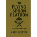 The Flying Spoon Platoon: Iraq War Edition