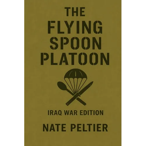 The Flying Spoon Platoon: Iraq War Edition