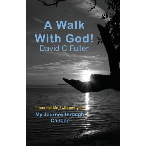 A Walk with God: My Journey Through Cancer