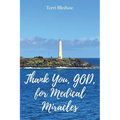 Thank You, God, For Medical Miracles