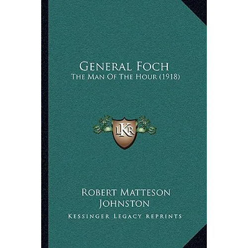 General Foch: The Man Of The Hour (1918)