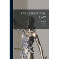 Ecclesiastical Law [microform]: a Thesis