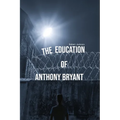 The Education of Anthony Bryant