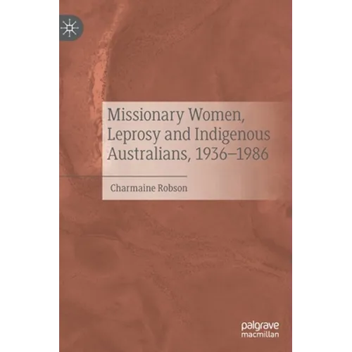 Missionary Women, Leprosy and Indigenous Australians, 1936-1986