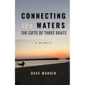 Connecting the Waters: The Gifts of Three Boats