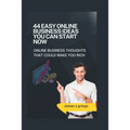 44 Easy Online Business Ideas You Can Start Now: online business thoughts that could make you rich