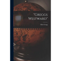 "Greggs Westward"