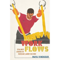Work Flows: Stalinist Liquids in Russian Labor Culture