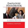 Employee Handbook: A sample Employee Handbook Outline