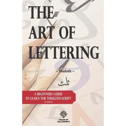 The Art of Lettering: A beginners guide to learn the Thuluth script