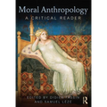 Moral Anthropology: A Critical Reader