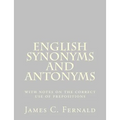 English Synonyms and Antonyms: with notes on the correct use of prepositions
