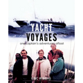 Yacht Voyages: One Captain's Adventures Afloat