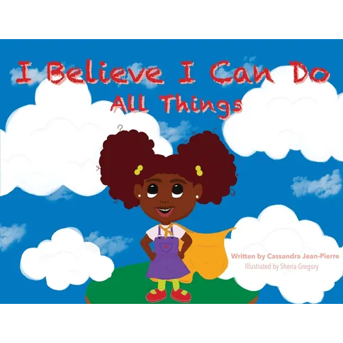 I Believe I Can Do All Things