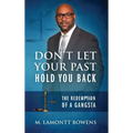Don't Let Your Past Hold You Back: The Redemption of a Gangsta