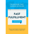 Fast Fulfillment: The Machine That Changed Retailing