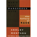 Man's Most Dangerous Myth: The Fallacy of Race