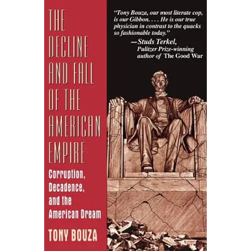 The Decline and Fall of the American Empire: Corruption, Decadence, and the American Dream