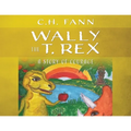 Wally the T. Rex: A Story of Courage