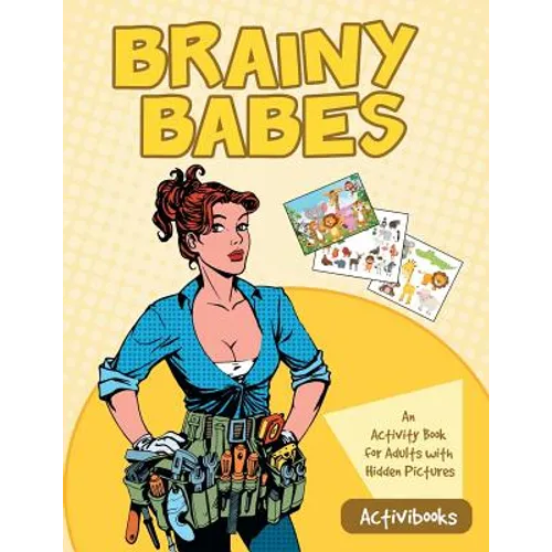 Brainy Babes: An Activity Book for Adults with Hidden Pictures