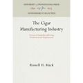 The Cigar Manufacturing Industry: Factors of Instability Affecting Production and Employment