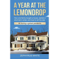 A Year at the Lemondrop: How one family bought a house, started a short-term rental, and lived to tell the tale All during a global pandemic