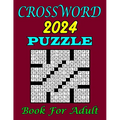 2024 Crossword Puzzle Book For Adults: Difficult Crossword Puzzles with Solutions for Adults and Seniors Who Enjoy Puzzles