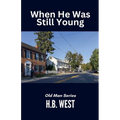 When He Was Still Young