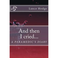 And then I cried... A Paramedic's Diary