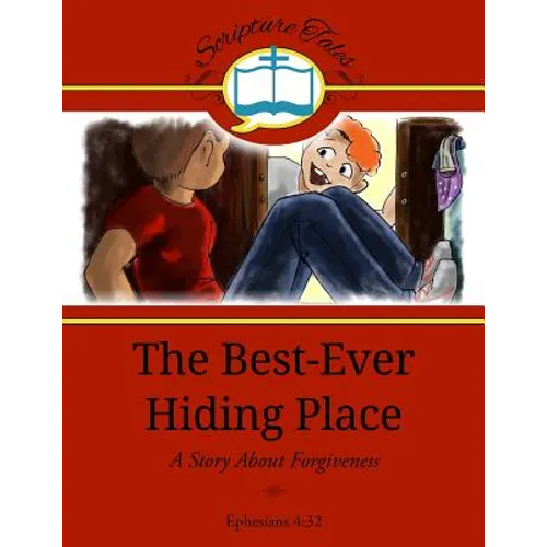 The Best-Ever Hiding Place: A Story About Forgiveness