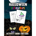 Halloween Dot Markers Activity Book for Kids: Trick or Treat