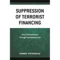 Suppression of Terrorist Financing: Over-Criminalization Through International Law